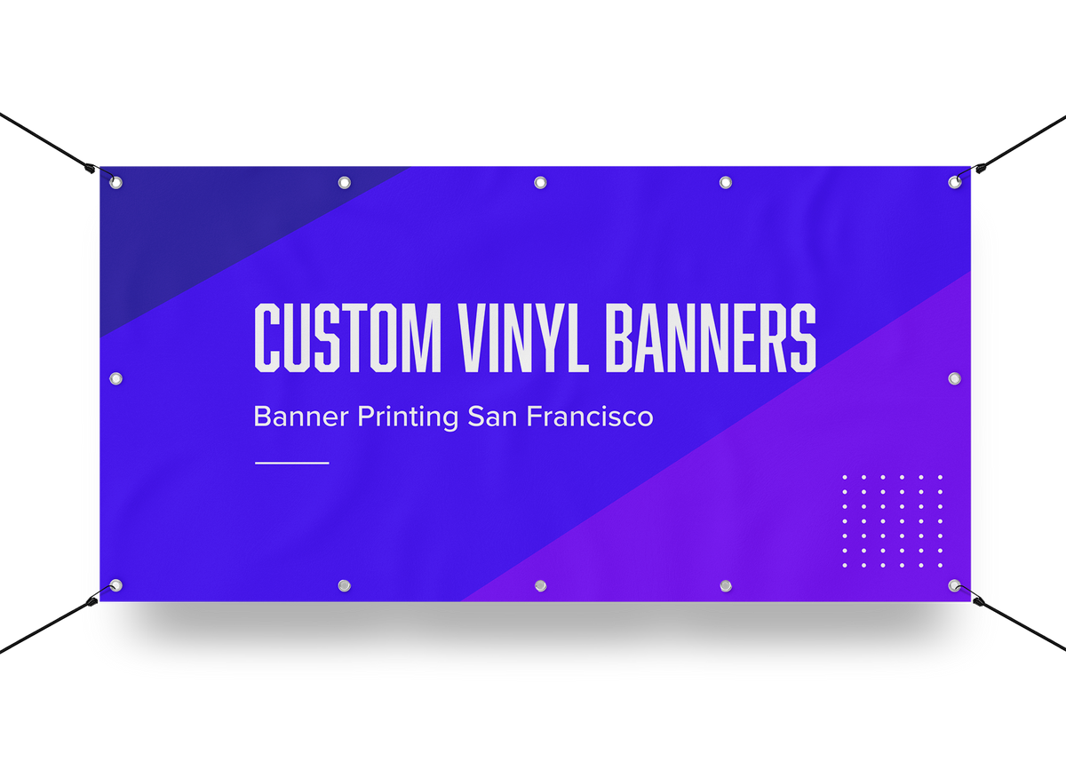 Banner Printing San Francisco | Custom Vinyl Banners
