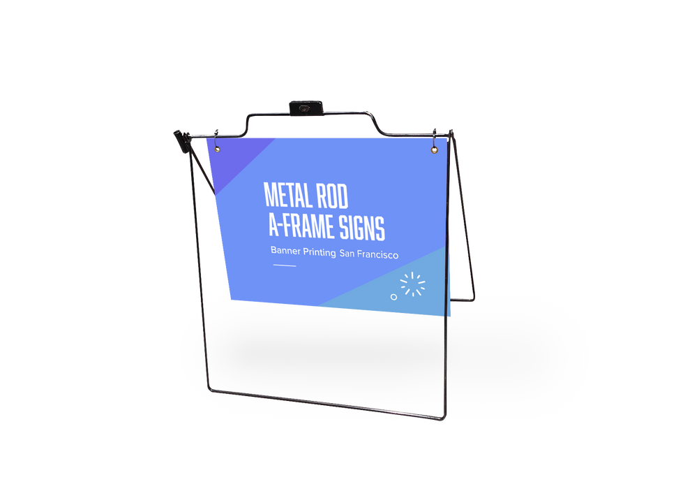 Banner Printing San Francisco | Metal Rod A-Frame Signs